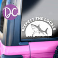 Respect The Locals Car Decal