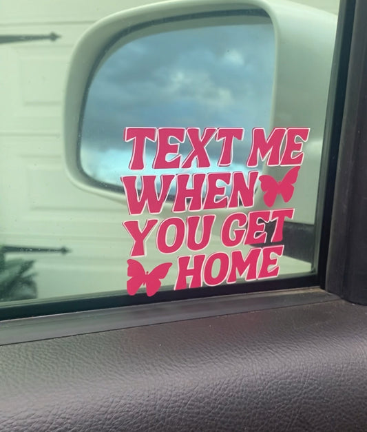 Text Me When You Get Home Car Decal
