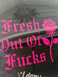 Fresh out of fucks Car Decal