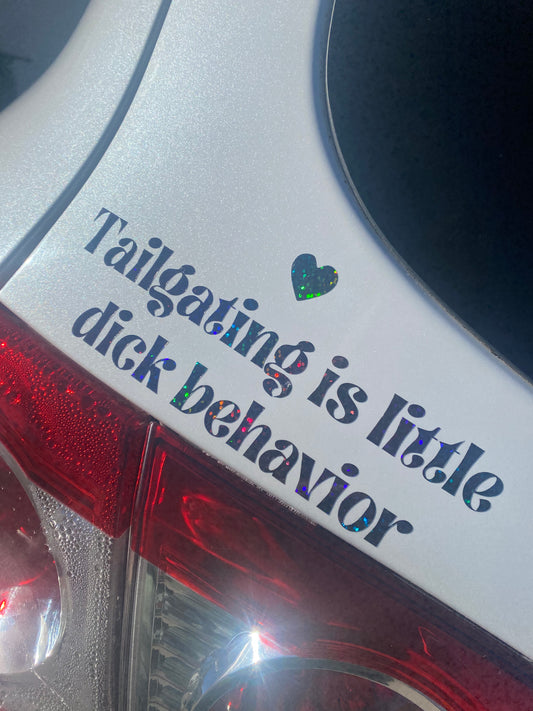 Tailgating Is Little Dick Behaviour Car Decal