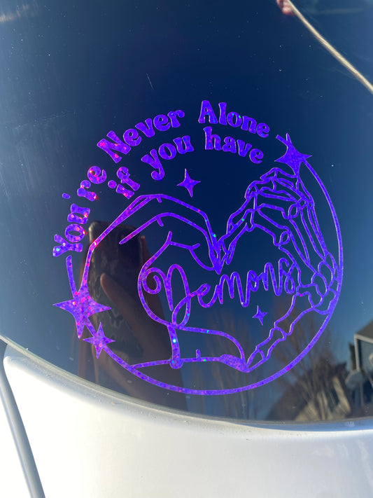You’re Never Alone If You Have Demons Car Decal