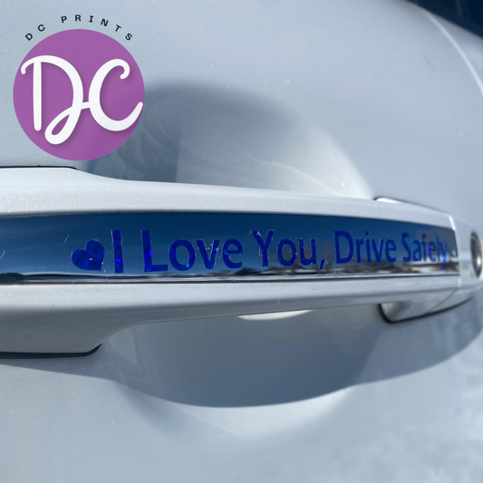 I Love You, Drive Safely Car Decal