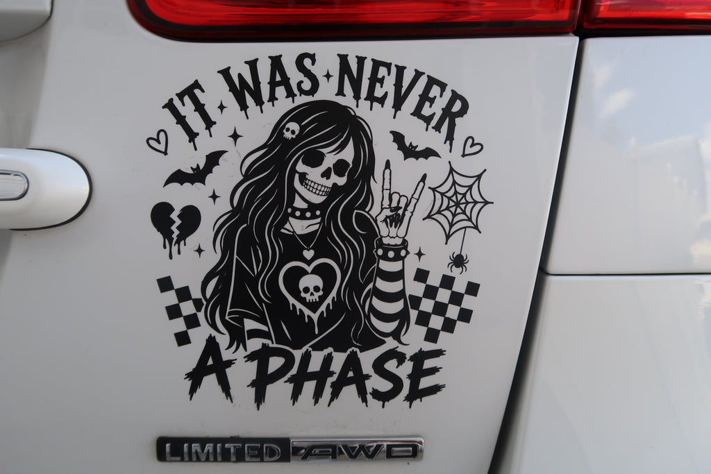 It Was Never A Phase Car Decal