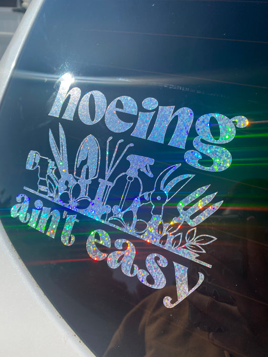 Hoeing Ain’t Easy Car Decal