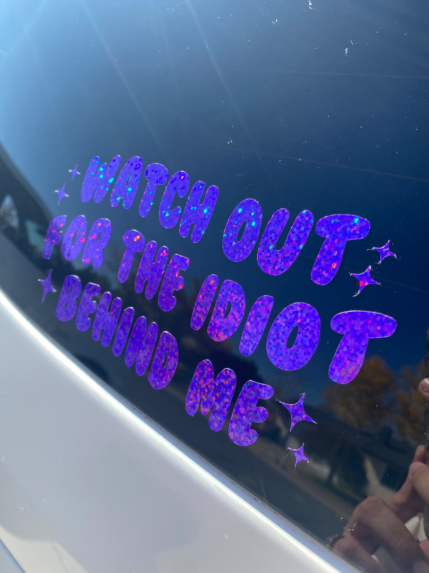 Watch Out For The Idiot Behind Me Car Decal