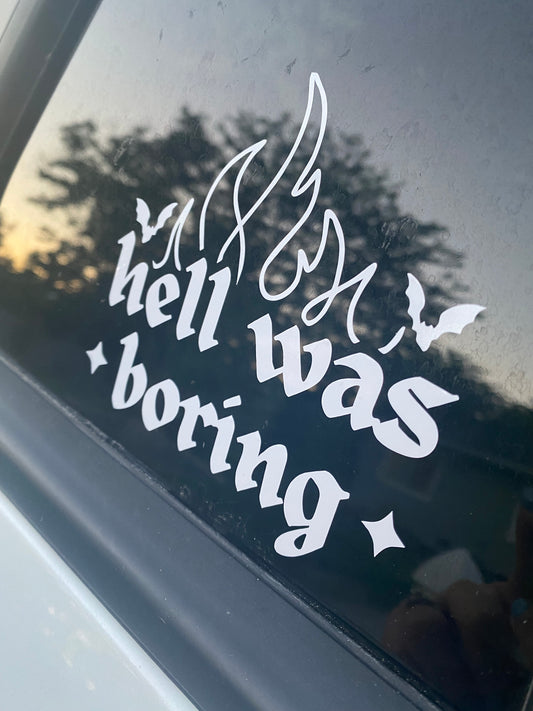 Hell Was Boring Car Decal