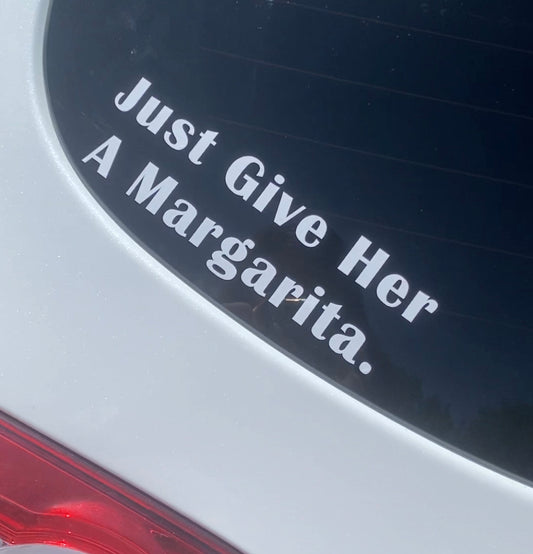 Just Give Her A Margarita Car Decal