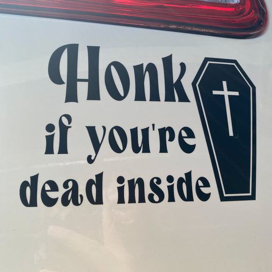 Honk If You Are Dead Inside Car Decal